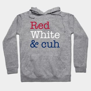 Red, White & Cuh Hoodie